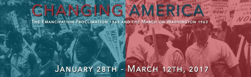Changing America - The Emancipation Proclimation of 1863 and the March on Washington of 1963